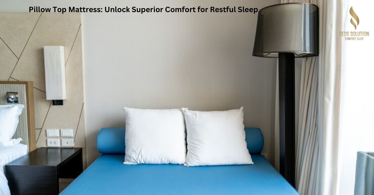 Pillow Top Mattress